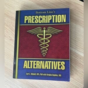 Bottom Line's Prescription Alternatives, by Earl Mindell and Virginia Hopkins